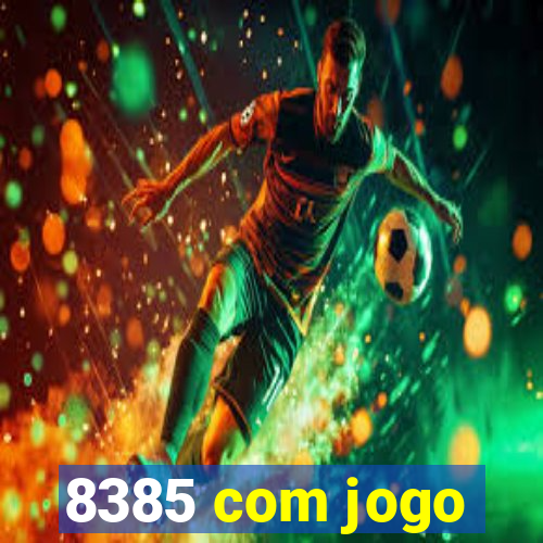 8385 com jogo